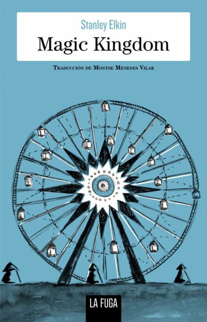 Exuberantes y malditos 2 Cubierta de 'Magic Kingdom', de Stanley Elkin, publicada este año por La Fuga.