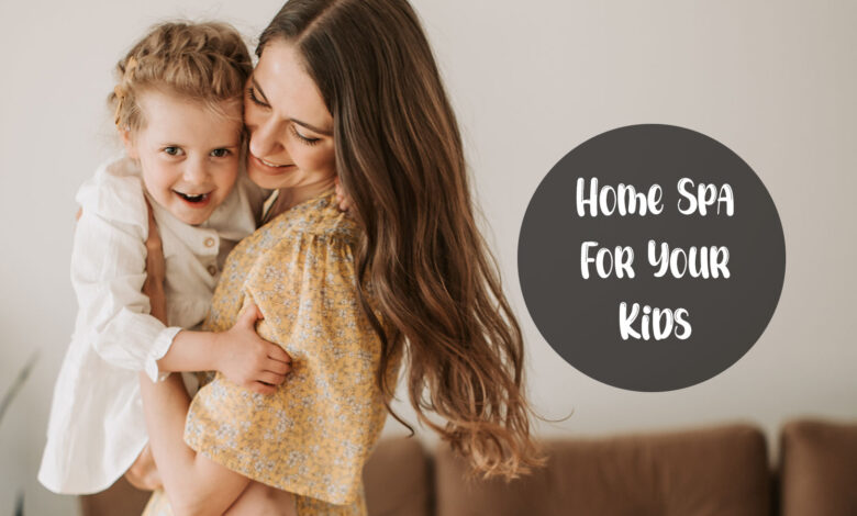 home-spa-for-your-kids