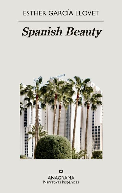 El terror doméstico de Virginia Feito, un viaje a la perspectiva de género y otros libros de la semana 9 portada 'Spanish Beauty', ESTHER GARCÍA LLOVET. EDITORIAL ANAGRAMA