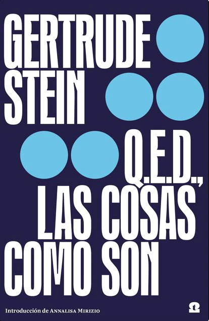 El terror doméstico de Virginia Feito, un viaje a la perspectiva de género y otros libros de la semana 10 portada 'Q.E.E. Las cosas como son', GERTRUDE STEIN. EDITORIAL TRAMPA