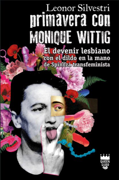 El terror doméstico de Virginia Feito, un viaje a la perspectiva de género y otros libros de la semana 12 portada 'Primavera con Monique Witing. El devenir lesbiano con el dildo en la mano de Spinoza transfeminista'. editorial QUEEN LUDD