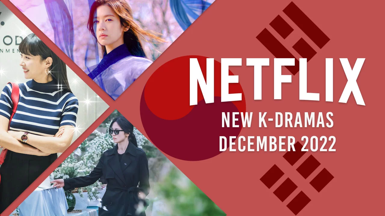 Nuevos K-Dramas en Netflix en diciembre de 2022 1 Nuevos K Dramas en Netflix en diciembre de 2022.webp